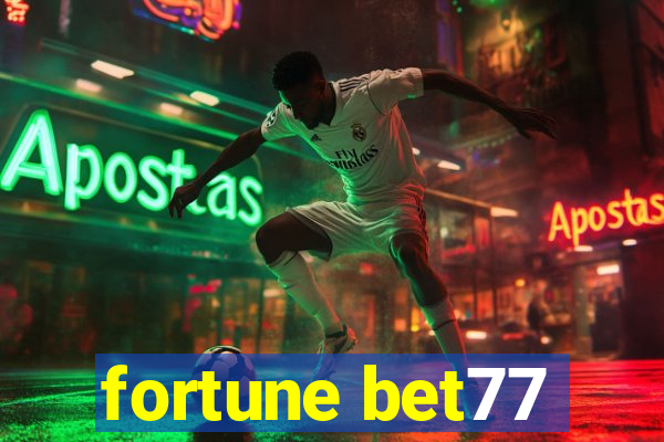 fortune bet77