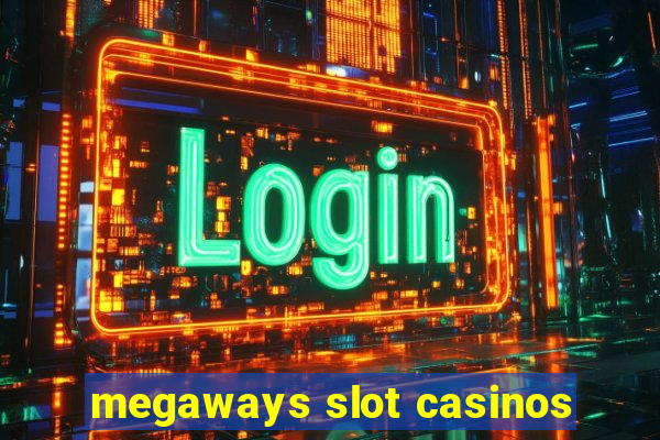 megaways slot casinos