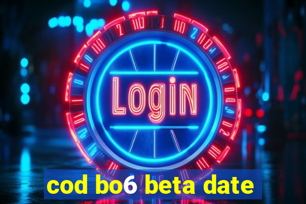 cod bo6 beta date