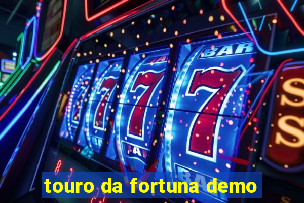 touro da fortuna demo