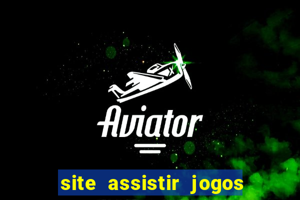 site assistir jogos de futebol