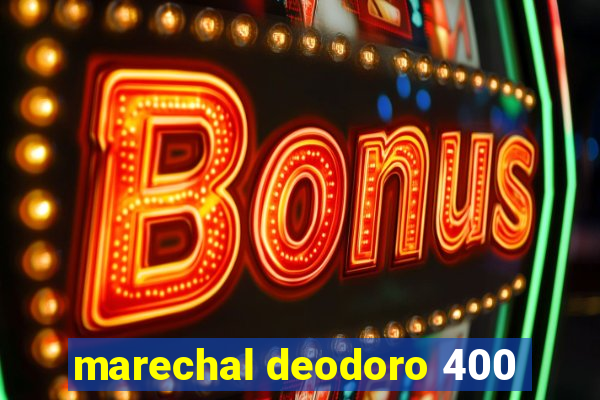 marechal deodoro 400