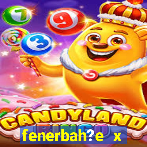 fenerbah?e x galatasaray palpite