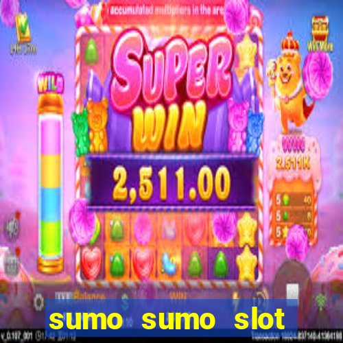 sumo sumo slot free play