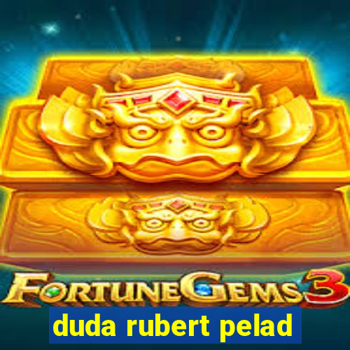 duda rubert pelad