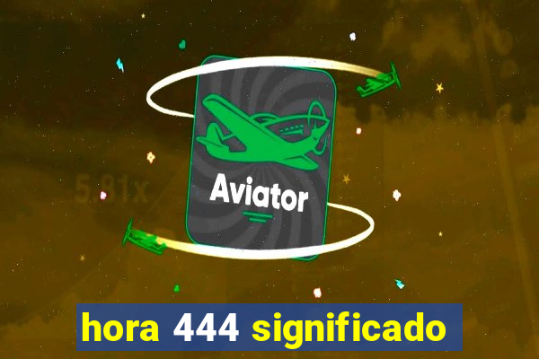 hora 444 significado