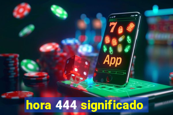 hora 444 significado