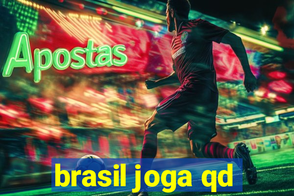 brasil joga qd