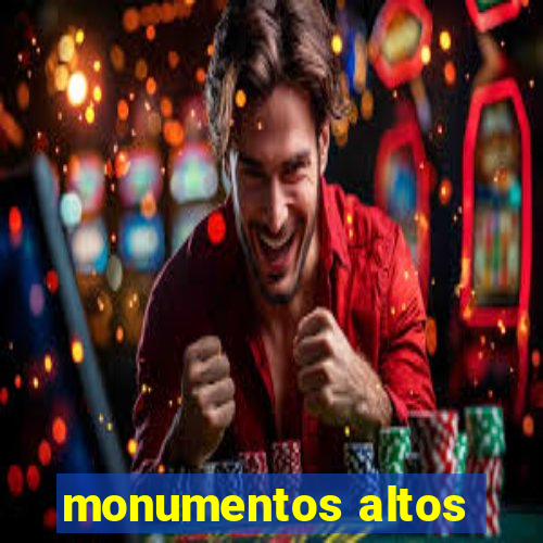 monumentos altos