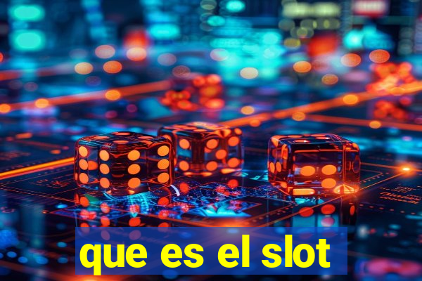 que es el slot