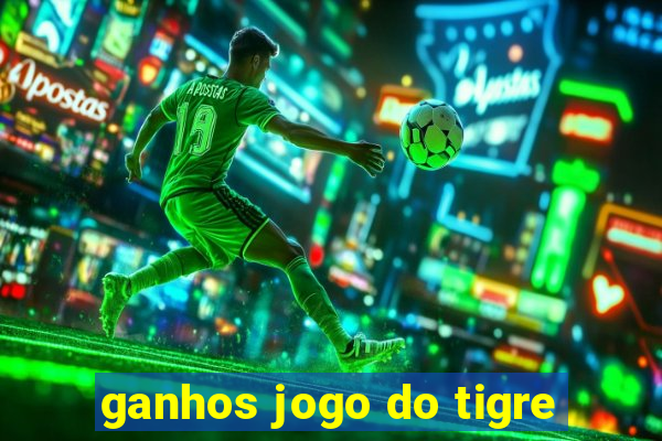 ganhos jogo do tigre