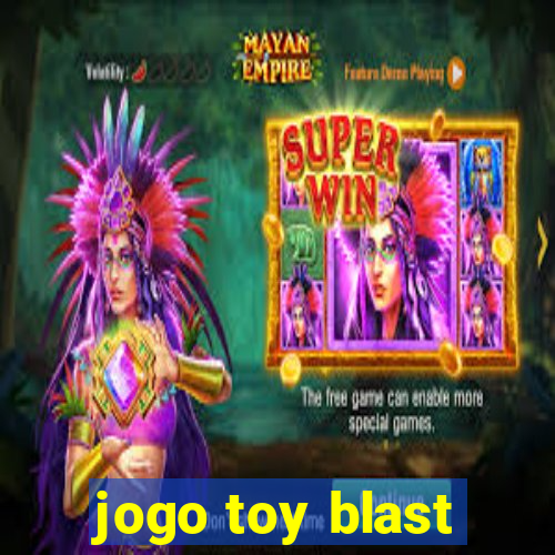 jogo toy blast