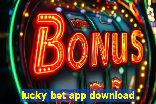 lucky bet app download