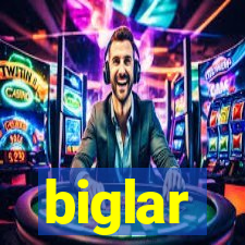 biglar