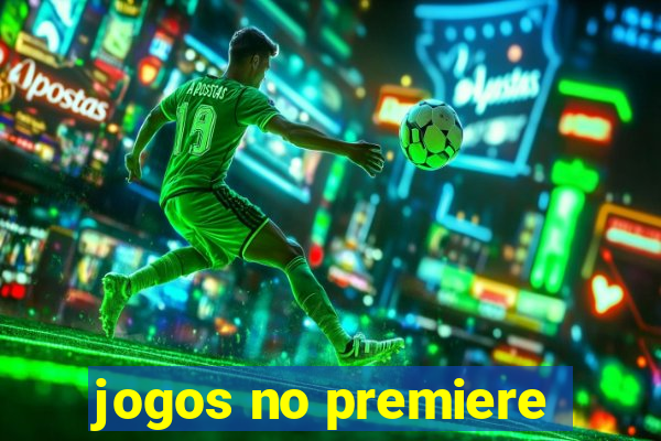 jogos no premiere