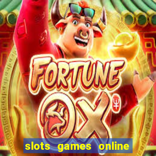 slots games online for free