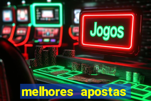 melhores apostas para os jogos de hoje