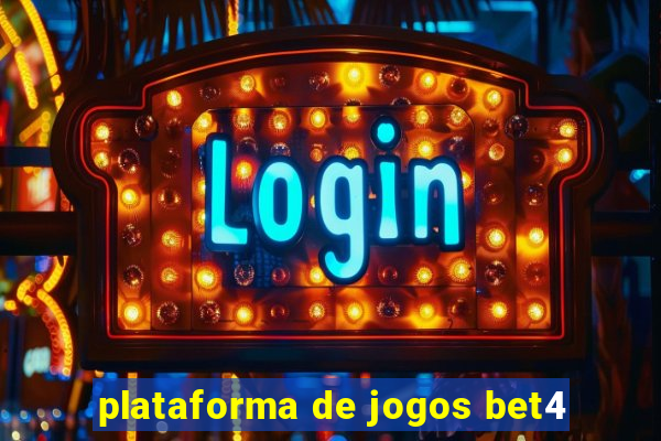 plataforma de jogos bet4