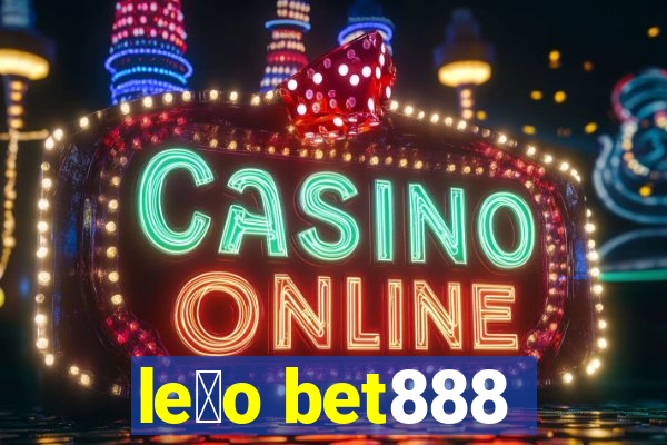 le茫o bet888