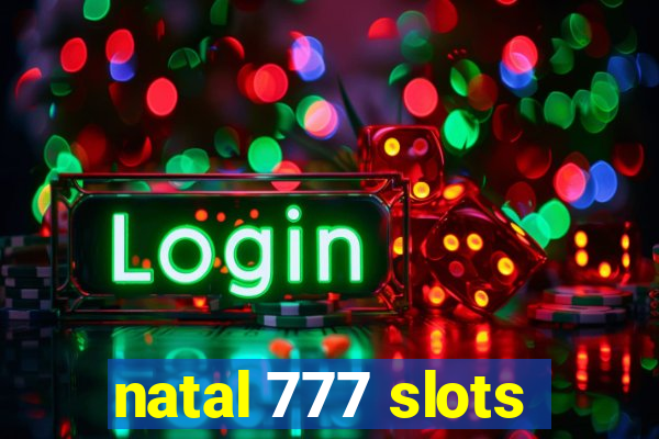 natal 777 slots