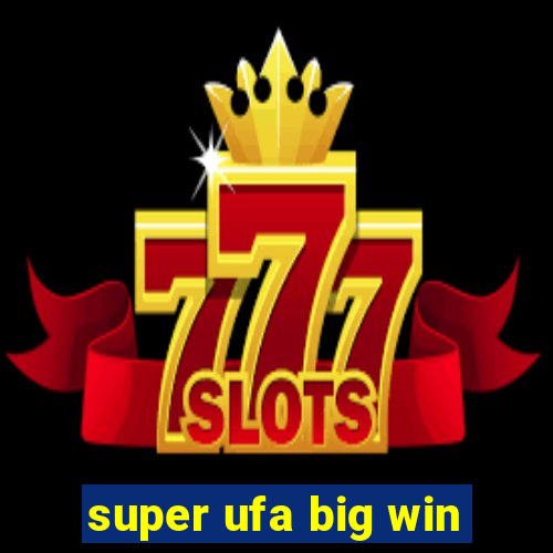 super ufa big win