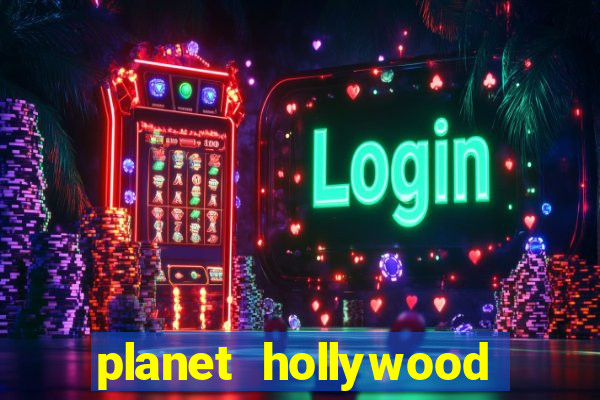 planet hollywood casino hotel las vegas