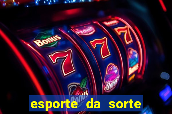 esporte da sorte horarios pagantes