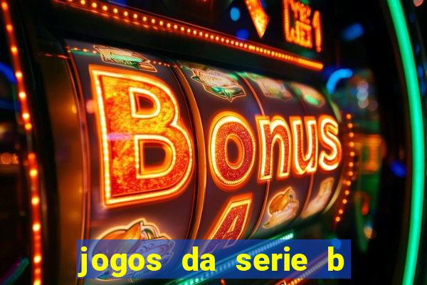 jogos da serie b de hoje