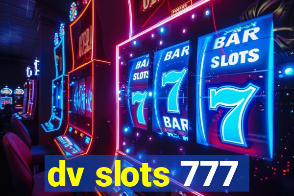 dv slots 777