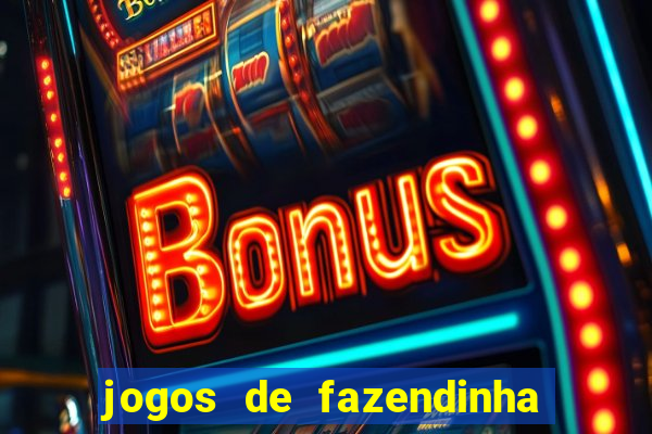 jogos de fazendinha para celular