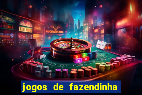 jogos de fazendinha para celular