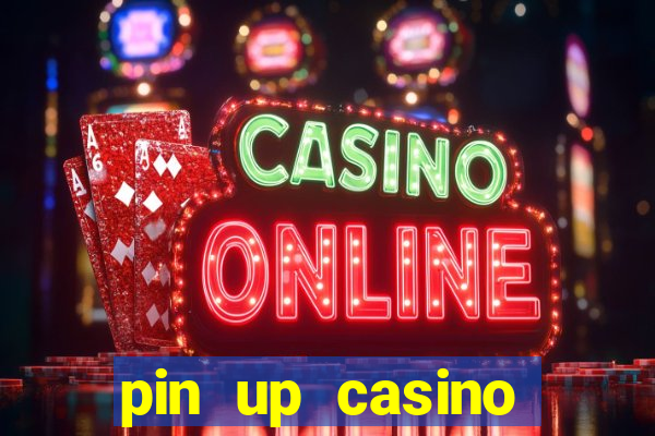 pin up casino online game