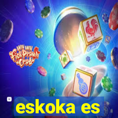 eskoka es