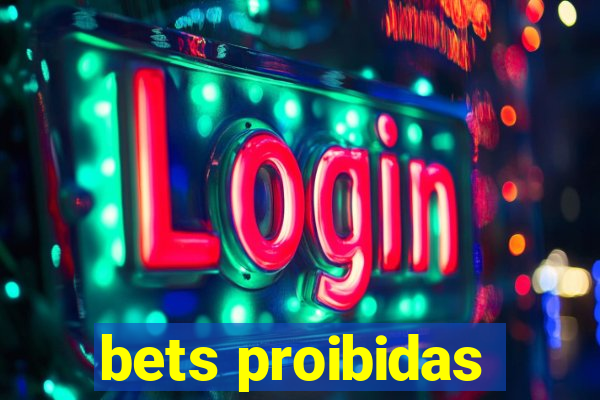 bets proibidas