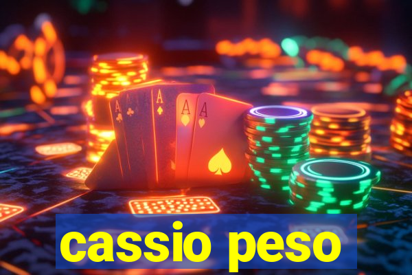 cassio peso