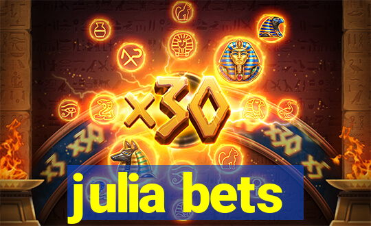 julia bets