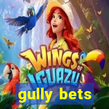 gully bets