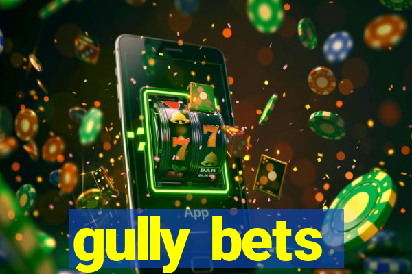 gully bets