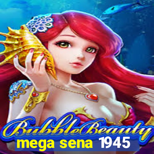 mega sena 1945