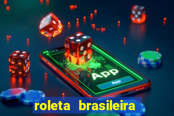 roleta brasileira bet 365