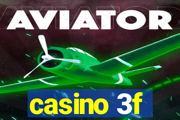 casino 3f