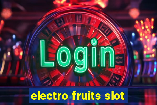 electro fruits slot