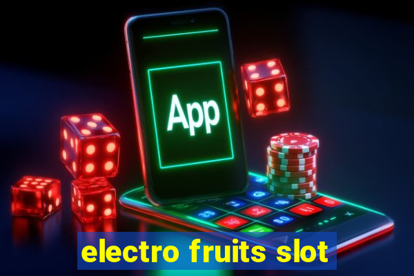 electro fruits slot