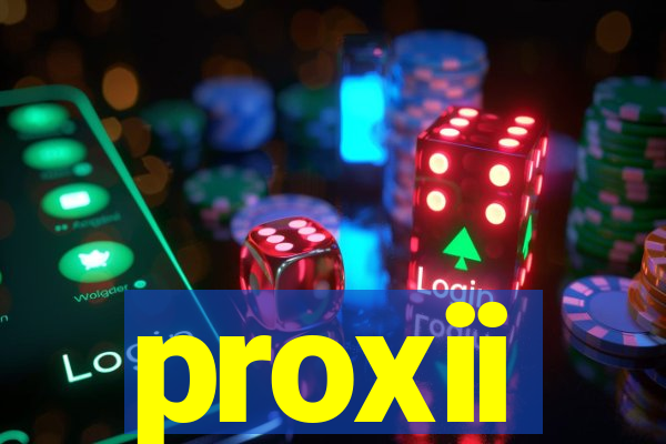 proxii