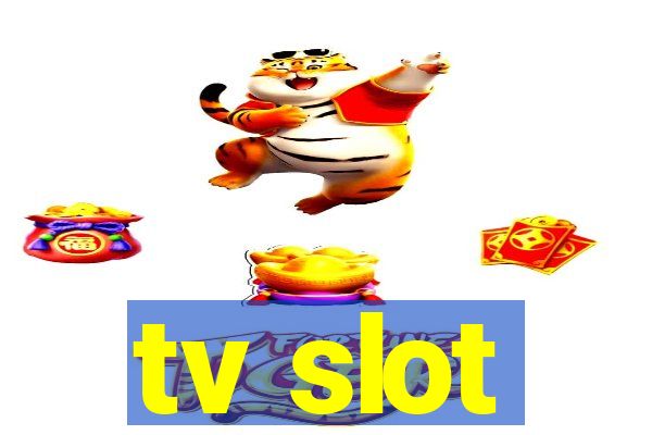 tv slot