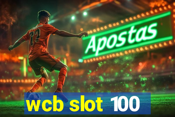 wcb slot 100