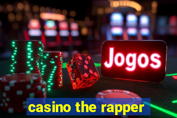 casino the rapper