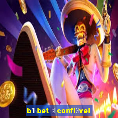 b1 bet 茅 confi谩vel