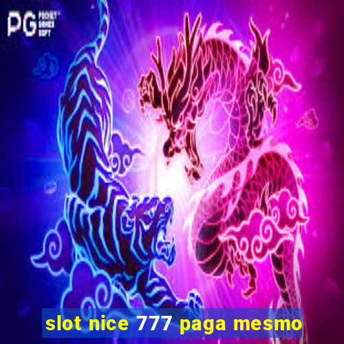 slot nice 777 paga mesmo