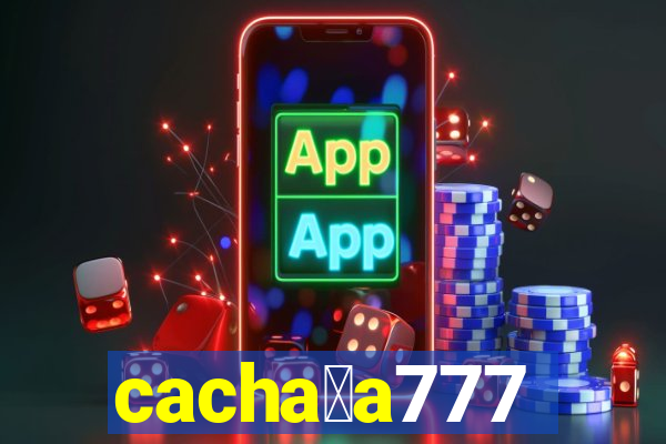 cacha莽a777